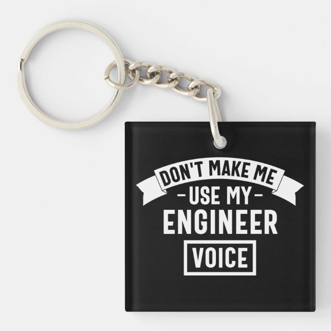 Porte-clefs ne m'oblige pas à utiliser ma voix d'ingénieur (Devant)