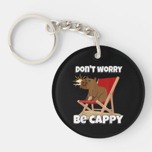 Porte-clefs Ne t'inquiète pas, sois Cappy, Cadeau de capybara