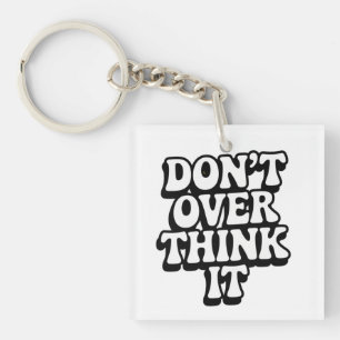 Porte-clefs Ne vous prenez pas trop la tête !