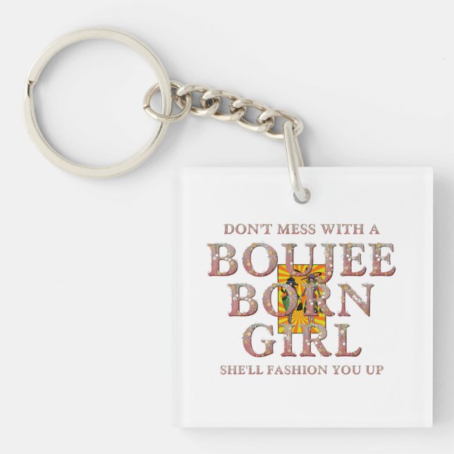 Porte-clefs N'embêtez pas une fille boujee née (Devant)