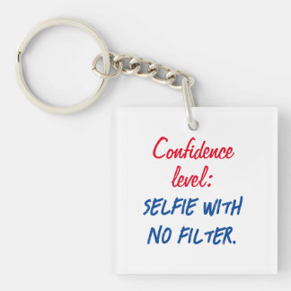 Porte-clefs Niveau de confiance : Selfie sans filtre