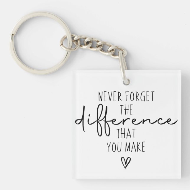 Porte-clefs N'oubliez Jamais La Différence Que Vous Apportez (Devant)