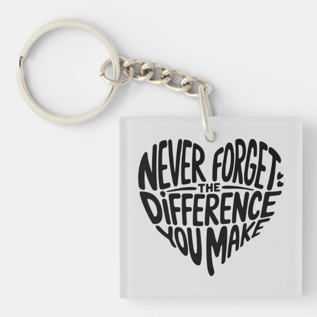 Porte-clefs N'oubliez Jamais La Différence Que Vous Faites, Re (Devant)