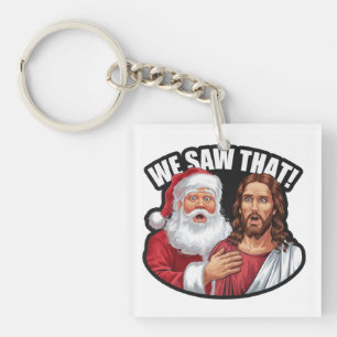 Porte-clefs NOUS L'AVONS VU ! Père Noël et Jésus observent tou