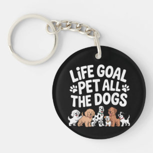 Porte-clefs Objectif de vie : Caresser tous les chiens Citatio