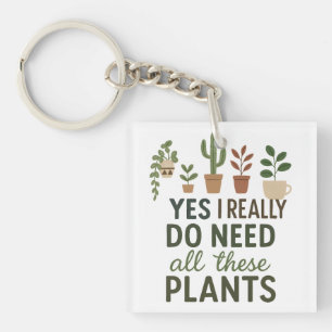 Porte-clefs Oui, j'ai besoin de toutes ces plantes, cadeau drô