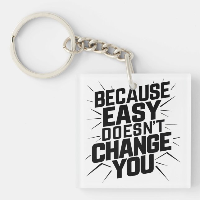 Porte-clefs Parce que Easy ne change pas votre motivation dire (Devant)
