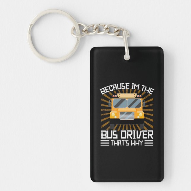 Porte-clefs Parce Que Je Suis Le Conducteur De Bus (Devant)