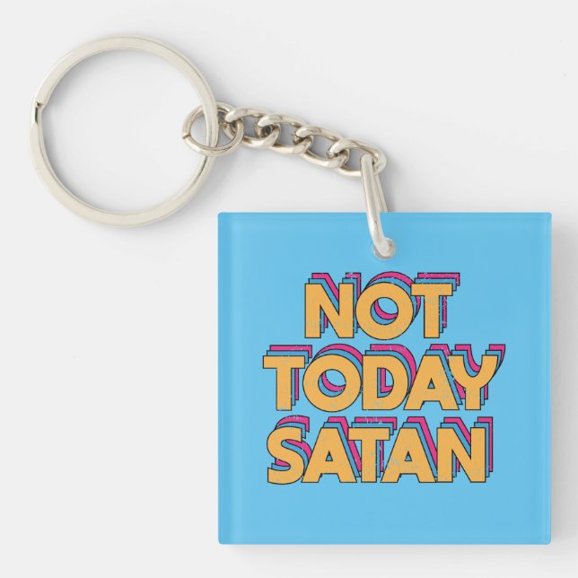 Porte-clefs Pas aujourd'hui Satan (Devant)
