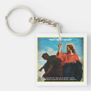 Porte-clefs Pas aujourd'hui Satan Matthew 4:10