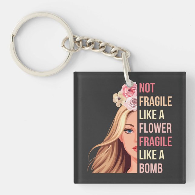Porte-clefs Pas fragile comme une fleur fragile comme une bomb (Devant)