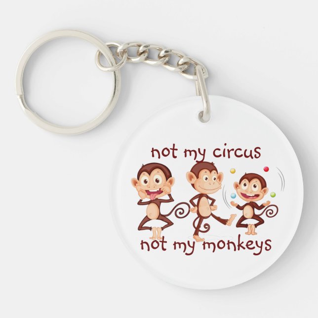 Porte-clefs Pas mes singes Pas mon cirque Citation inspirante  (Devant)
