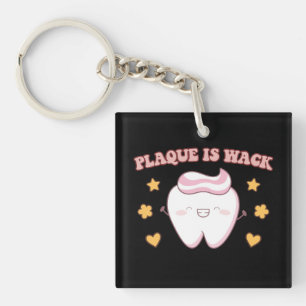 Porte-clefs Plaque super est Wack Dental Hygienist