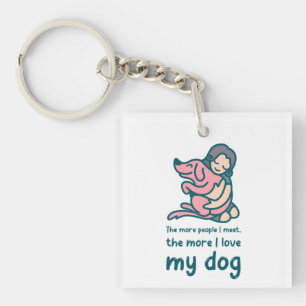 Porte-clefs Plus Je Rencontre De Personnes, Plus J'Aime Mon Ch
