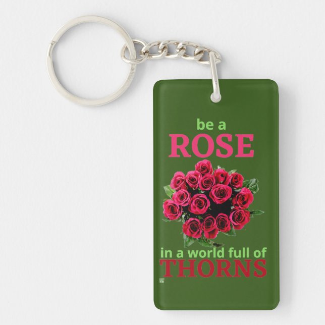 Porte-clefs porte - clé acrylique "BE A ROSE..." (Devant)