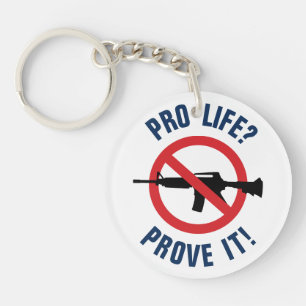 Porte-clefs Pour la vie ? Prouvez-le ! - Interdire les armes d