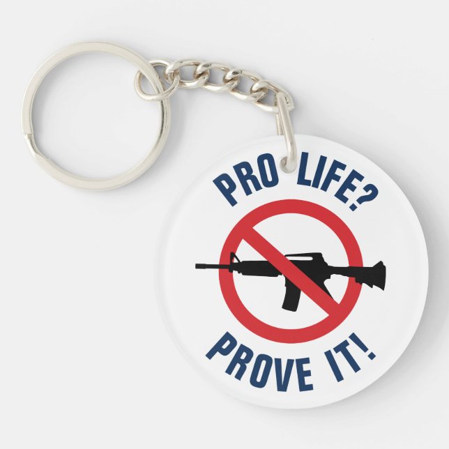 Porte-clefs Pour la vie ? Prouvez-le ! - Interdire les armes d (Devant)