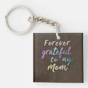 Porte-clefs Pour toujours Grateful to My Mom - Carré acrylique