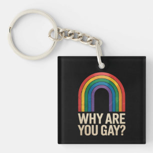Porte-clefs Pourquoi êtes-vous gai drôle arc-en-ciel LGBTQ Fie