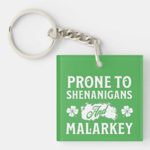 Porte-clefs Prone to Shenanigans and Malarkey St Patrick's Day