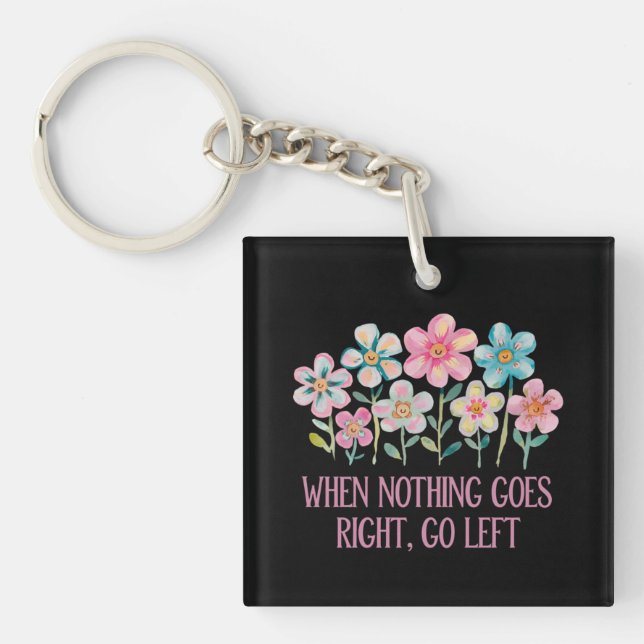 Porte-clefs Quand rien ne va droit, allez à gauche (Devant)
