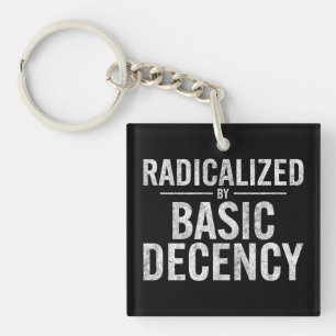 Porte-clefs Radicalement Par Une Décence Fondamentale Drôle