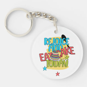 Porte-clefs Réjouissez-Vous Et Mangez Du Gâteau Aujourd'Hui -