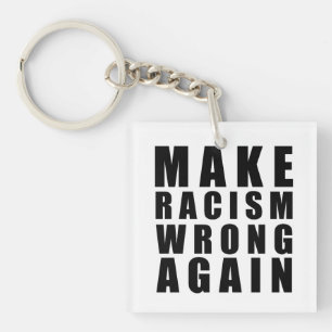 Porte-clefs Rendre le racisme faux