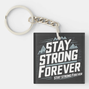 Porte-clefs Restez forts pour toujours