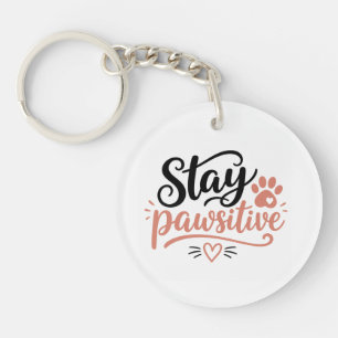 Porte-clefs Restez Pawsitif