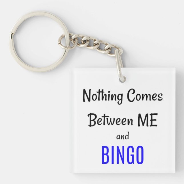 Porte-clefs "Rien ne vient entre moi et BINGO" (Devant)