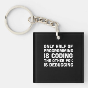 Porte-clefs Seulement La Moitié De La Programmation Est Codage