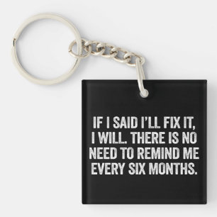Porte-clefs Si je dis que je vais le réparer, je le ferai Drôl