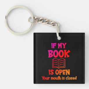 Porte-clefs Si Mon Livre Est Ouvert, Votre Bouche Est Fermée P