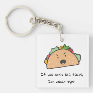 Porte-clefs Si vous n'aimez pas Tacos Je suis Nacho Type Funny