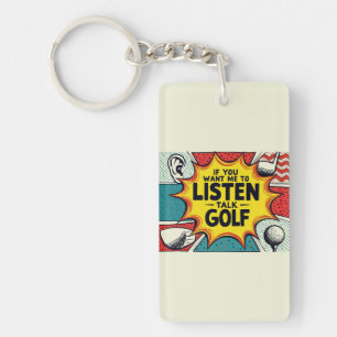 Porte-clefs Si Vous Voulez Que J'Écoute Talk Golf Don