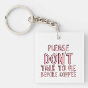 Porte-clefs S'il vous plaît ne parlez pas avant le café