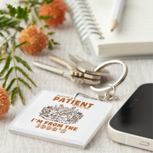 Porte-clefs S'il vous plaît, soyez patient avec moi Je viens d