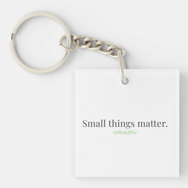 Porte-clefs Small Things Matter. (Devant)