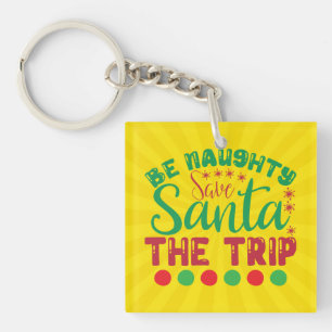 Porte-clefs Sois coquin Sauve Père Noël Le Trip-81634