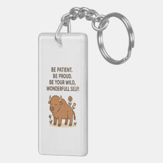 Porte-clefs Sois Patient, Sois Fier, Sois Ton/Son Sauvage par