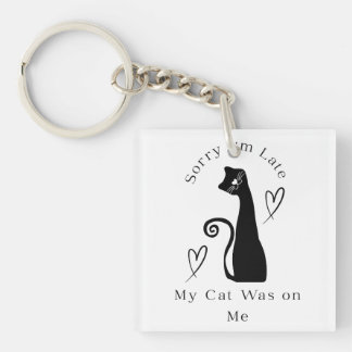 Porte-clefs Sorry I’m Late My Cat Was on Me – Cute Cat Lover T