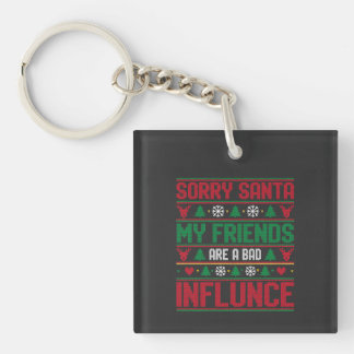 Porte-clefs Sorry Santa Friends Bad Influence Ugly Christmas