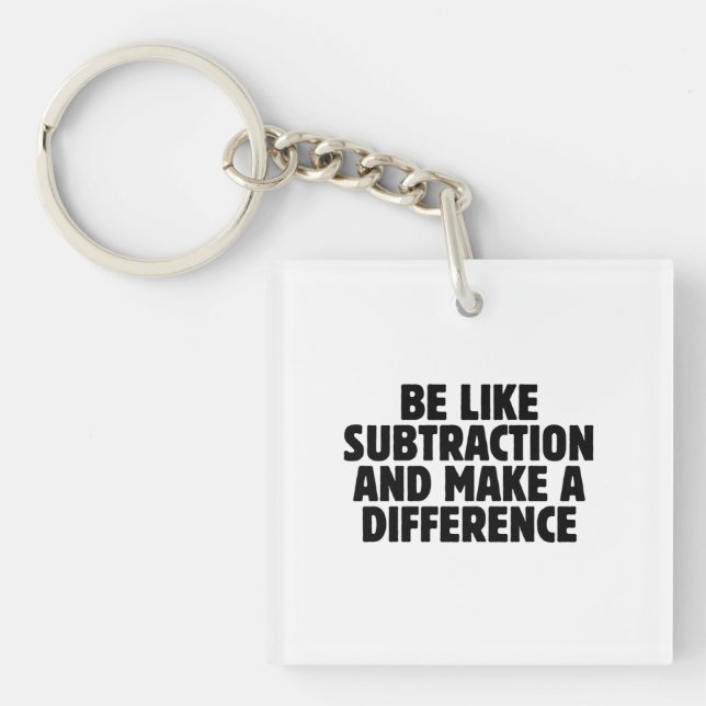 Porte-clefs Soyez comme la soustraction... citation drôle de m (Devant)
