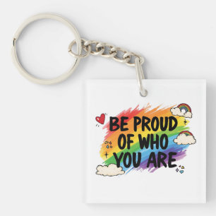 Porte-clefs Soyez fier de qui vous êtes Citation arc-en-ciel L