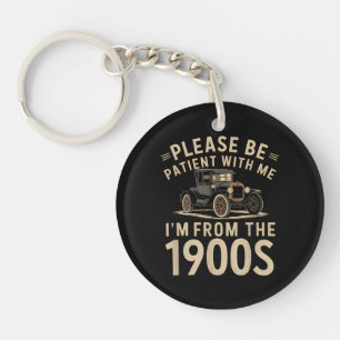 Porte-clefs Soyez patient avec moi Je suis de la Vinta des ann