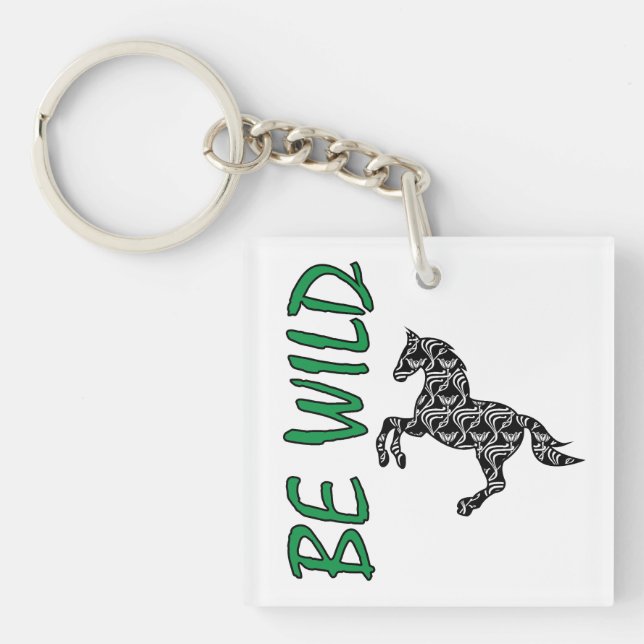 Porte-clefs Soyez Sauvage – Conception de Cheval Décoratif For (Devant)
