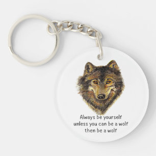 Porte-clefs Soyez un loup amusant Citation de loup inspirant