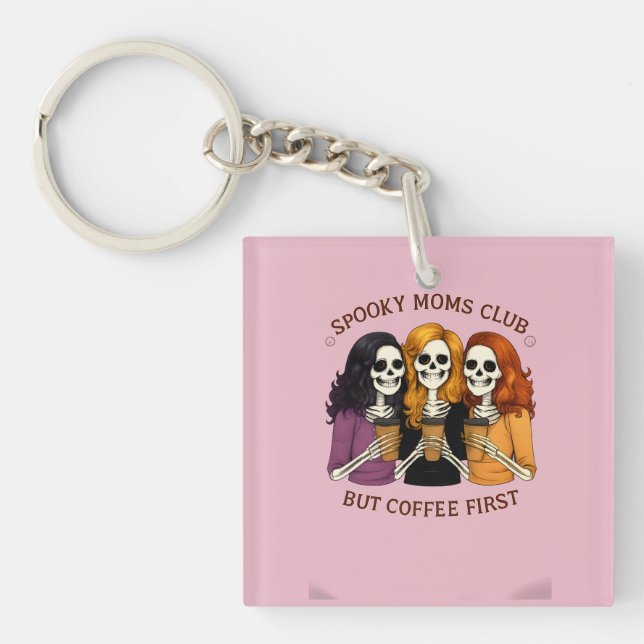 Porte-clefs Spooky Moms Club But Coffee First Quote (Devant)