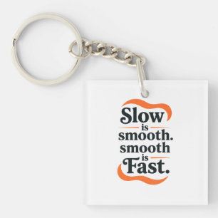 Porte-clefs Stacked Motivational Poster – “Slow is smooth. smo